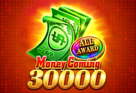 Money Coming 30000